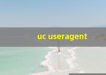 uc useragent